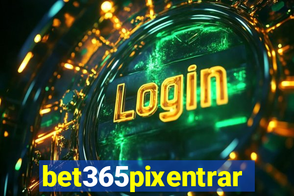 bet365pixentrar