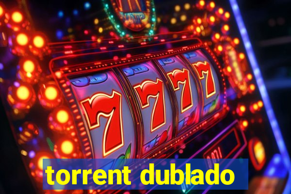 torrent dublado