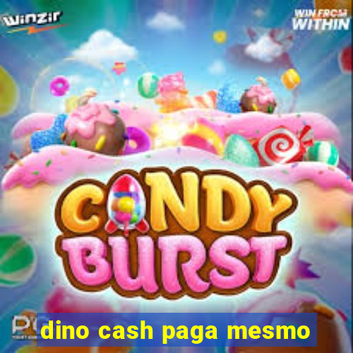 dino cash paga mesmo