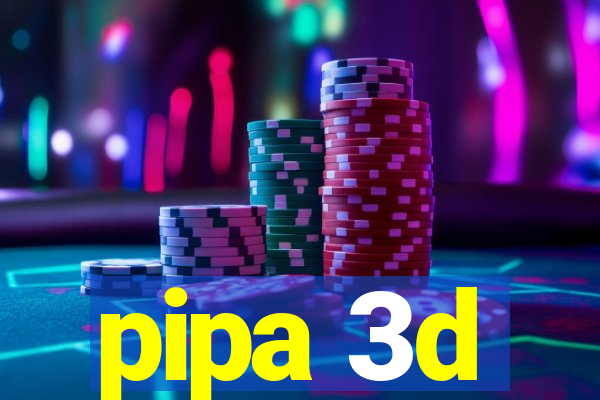 pipa 3d