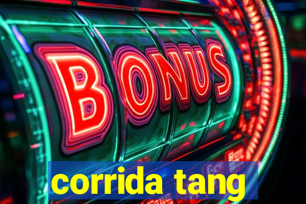 corrida tang