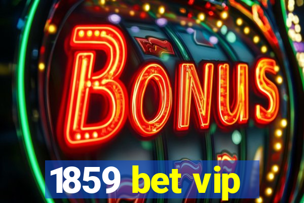 1859 bet vip