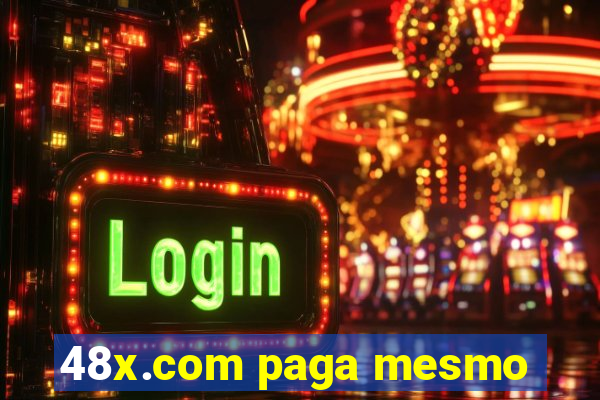 48x.com paga mesmo