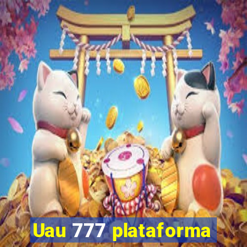 Uau 777 plataforma