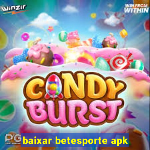 baixar betesporte apk