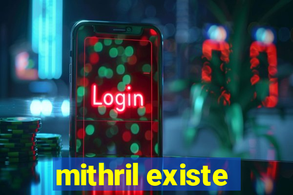 mithril existe