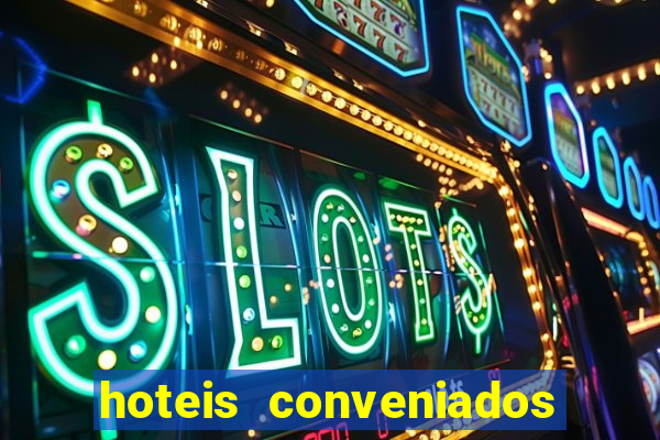 hoteis conveniados bancorbras bahia