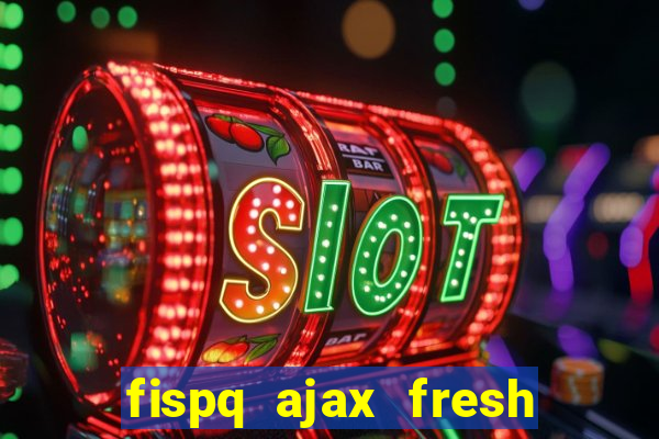 fispq ajax fresh limpeza profunda