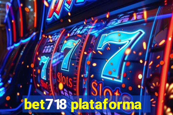 bet718 plataforma