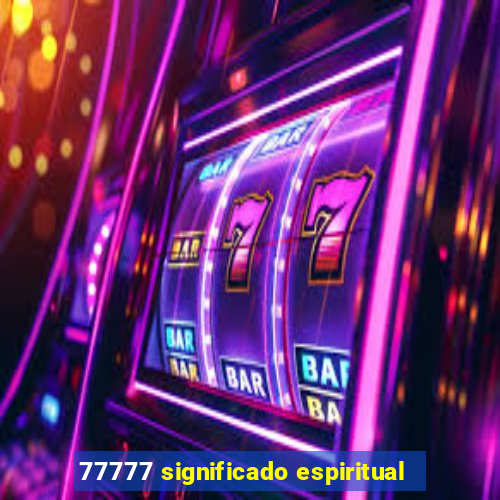 77777 significado espiritual