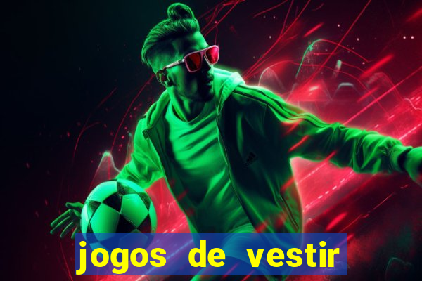 jogos de vestir pessoas ricas