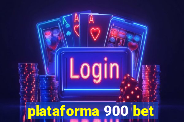 plataforma 900 bet