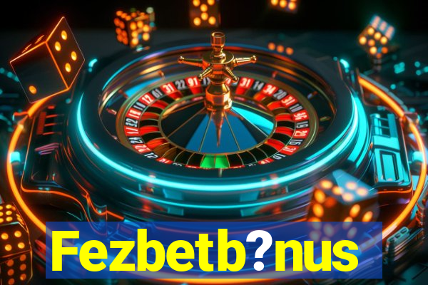 Fezbetb?nus