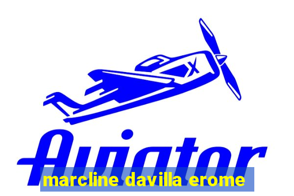 marcline davilla erome