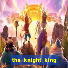 the knight king who returned with a god slime