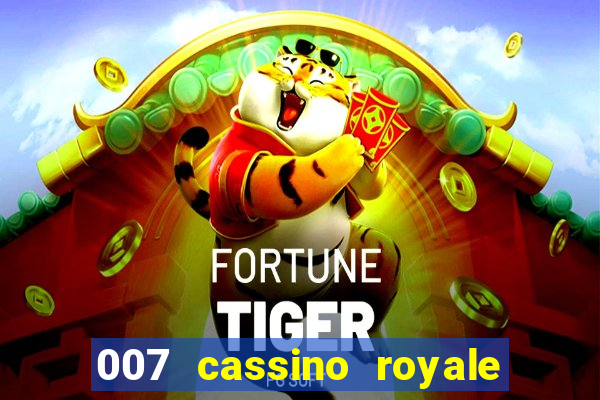 007 cassino royale filme completo em portugues