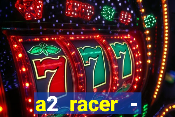 a2 racer - riscando o asfalto filme completo dublado download