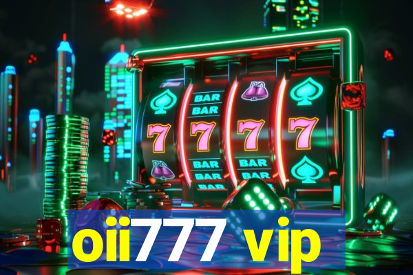 oii777 vip