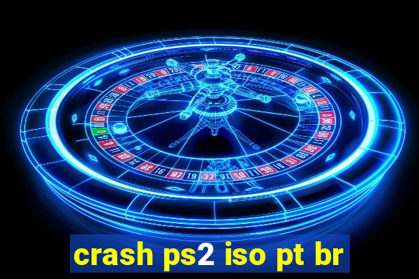 crash ps2 iso pt br