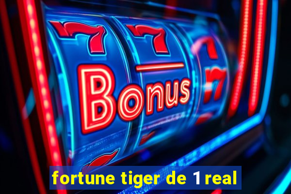 fortune tiger de 1 real