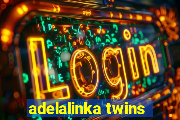 adelalinka twins