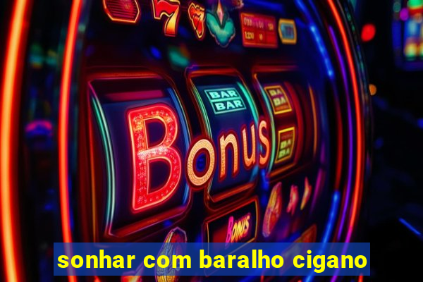 sonhar com baralho cigano