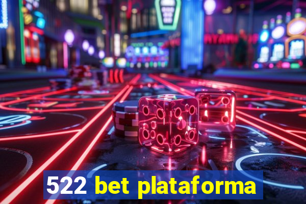 522 bet plataforma