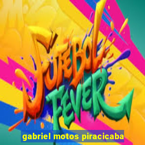 gabriel motos piracicaba