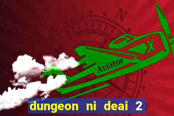 dungeon ni deai 2 temporada dublado