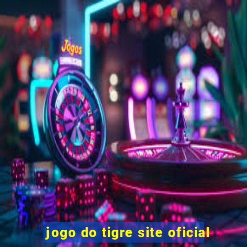 jogo do tigre site oficial