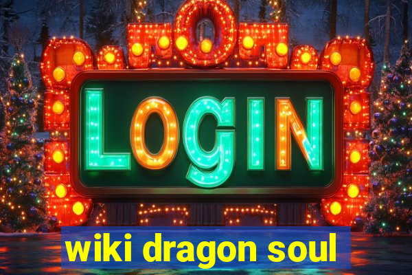 wiki dragon soul