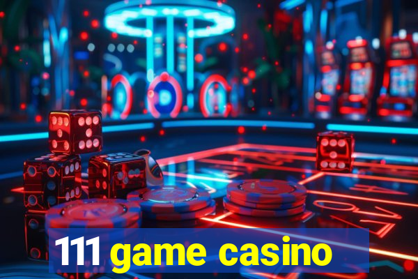 111 game casino