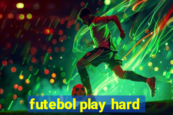 futebol play hard