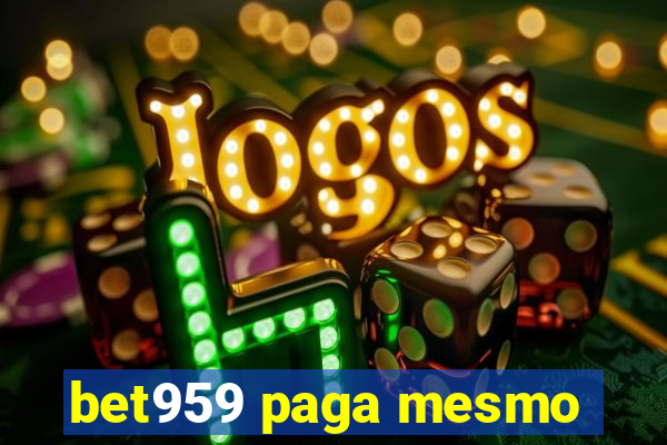 bet959 paga mesmo