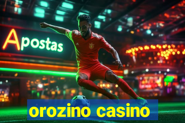 orozino casino