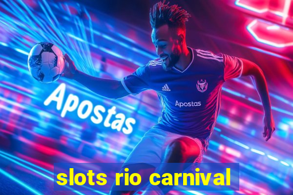 slots rio carnival