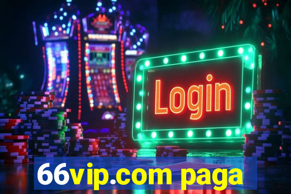 66vip.com paga