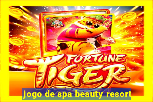 jogo de spa beauty resort