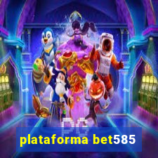 plataforma bet585