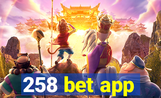 258 bet app