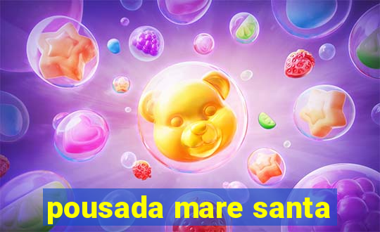 pousada mare santa