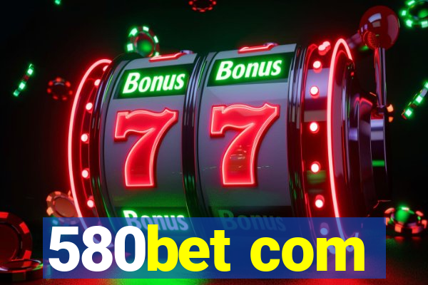 580bet com