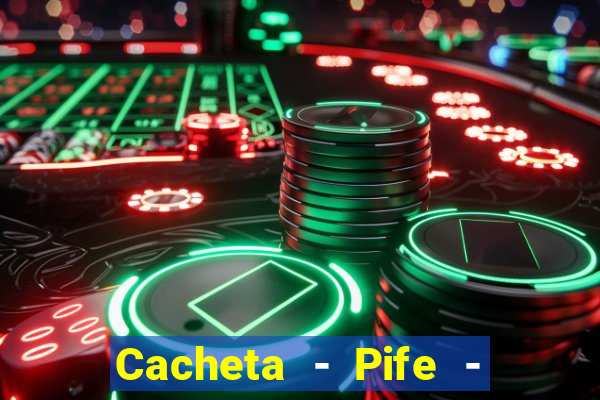 Cacheta - Pife - Jogo online