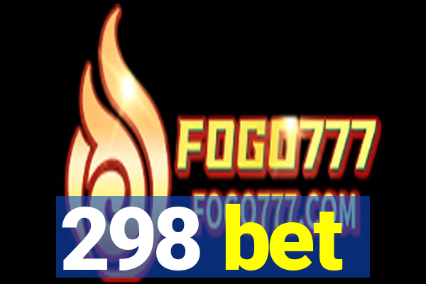 298 bet