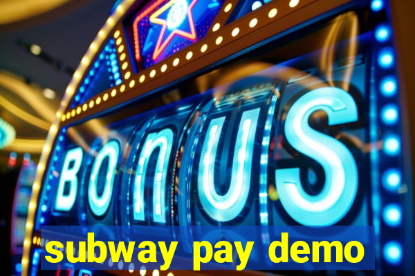 subway pay demo