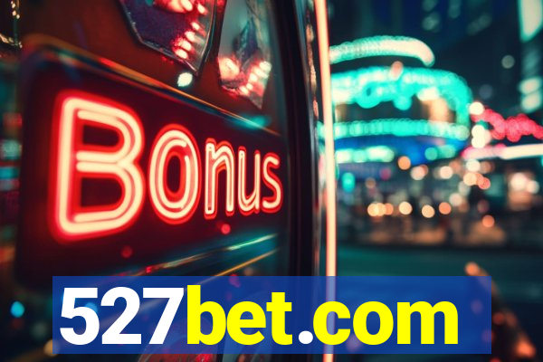 527bet.com