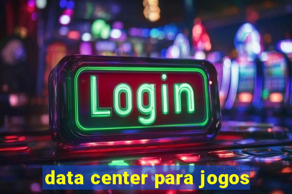 data center para jogos