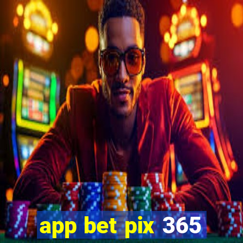 app bet pix 365