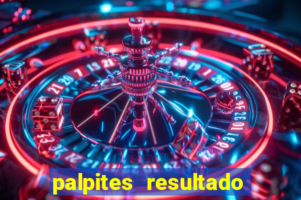 palpites resultado correto jogos de hoje