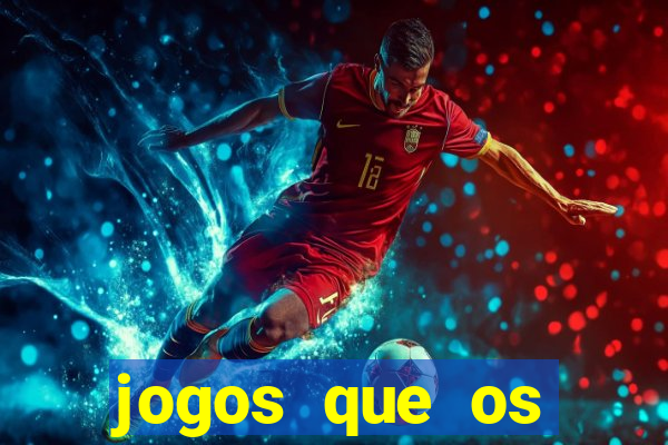 jogos que os famosos jogam para ganhar dinheiro